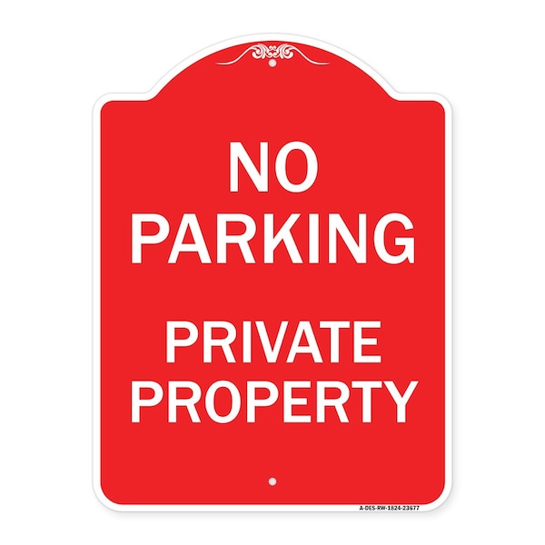 Signmission Designer Series No Parking Private Property, Red & White Aluminum Sign, 18" x 24", RW-1824-23677 A-DES-RW-1824-23677 - main